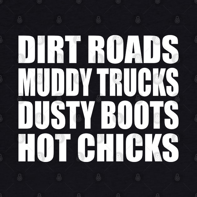 Country Style Dirt Roads Muddy Trucks Dusty Boots Hot Chicks by Beautiful Butterflies by Anastasia